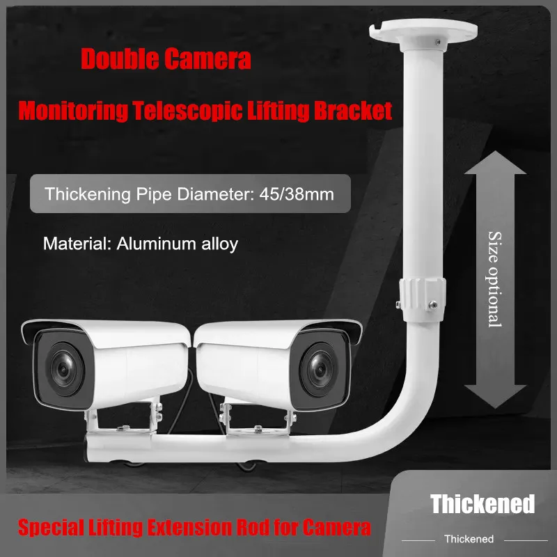 Aluminum Alloy Lengthening Thickening Camera Holder Stand Monitoring Dual Camera Telescopic Hoisting Bracket for Double Camera
Aluminum Alloy Lengthening Thickening Camera Holder Stand Monitoring Dual Camera Telescopic Hoisting Bracket for Double Camera
