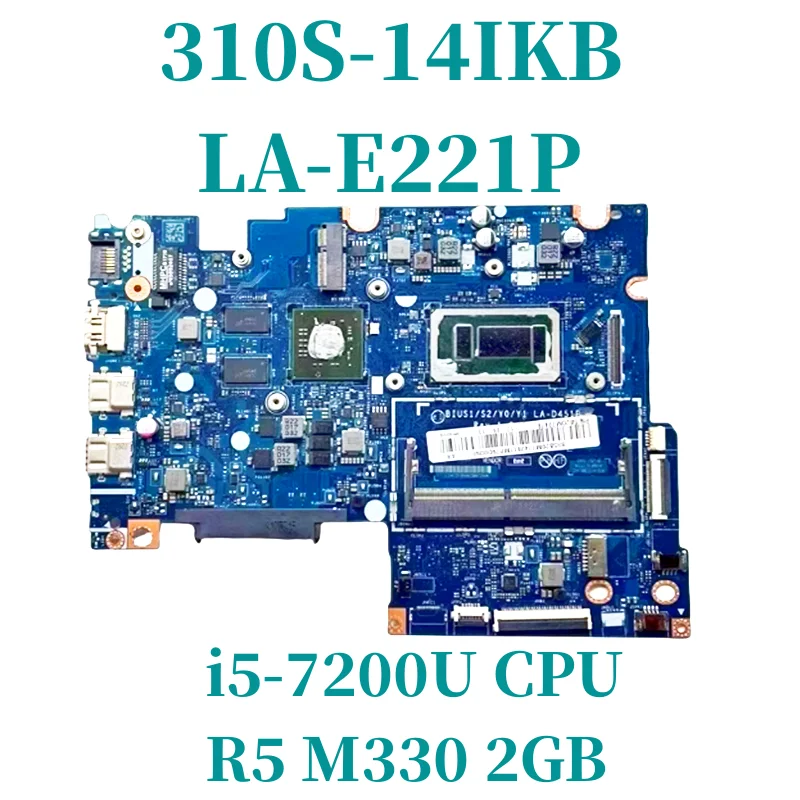 BIUS4/S5 LA-E221P FOR Lenov ideapad 310S-14IKB Laptop Motherboard with i5-7200U CPU R5 M330 2GB GPU 5B20M3930111 DDR4 14 inch
BIUS4/S5 LA-E221P FOR Lenov ideapad 310S-14IKB Laptop Motherboard with i5-7200U CPU R5 M330 2GB GPU 5B20M3930111 DDR4 14 inch