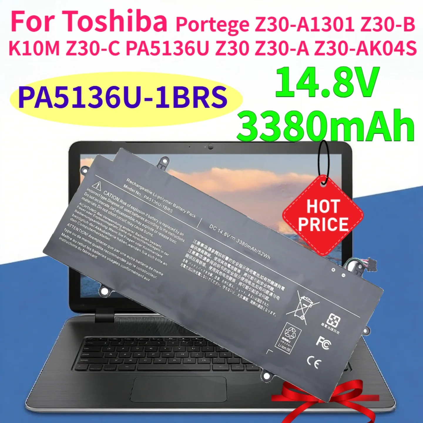 PA5136U-1BRS 3380mAh Laptop Battery for Toshiba Portege Z30-A1301 Z30-B K10M Z30-C PA5136U Z30 Z30-A Z30-AK04S 14.8V Batteries
PA5136U-1BRS 3380mAh Laptop Battery for Toshiba Portege Z30-A1301 Z30-B K10M Z30-C PA5136U Z30 Z30-A Z30-AK04S 14.8V Batteries