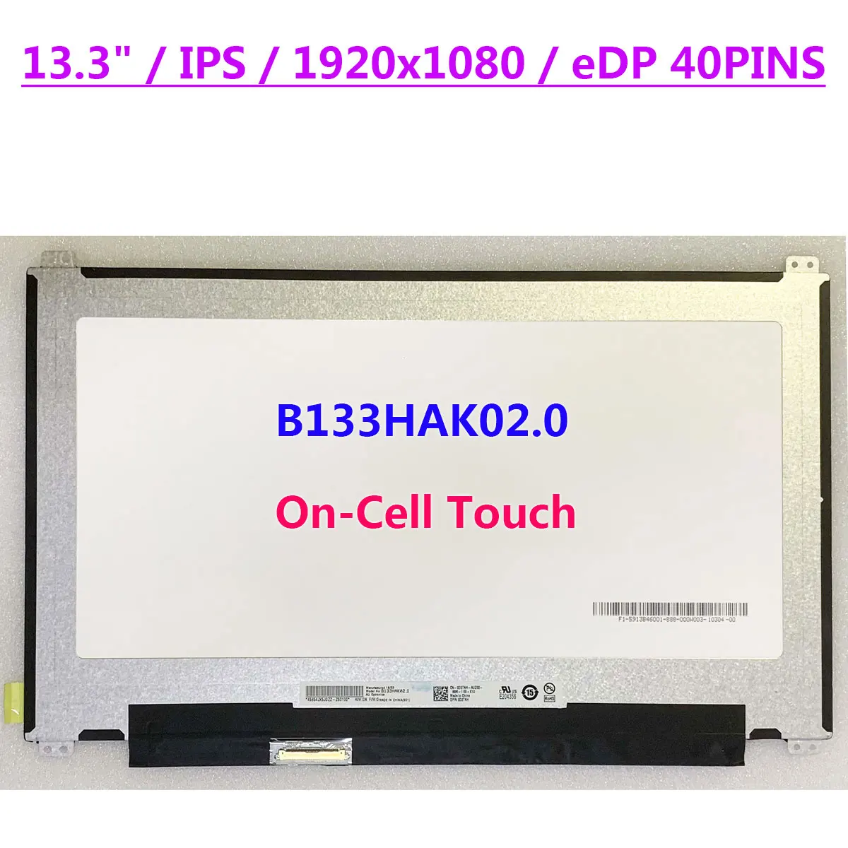B133HAK02.0 FHD 13.3" Laptop LCD Touch Screen 1920x1080 IPS On-Cell Touch Display Panel EDP 40pins
B133HAK02.0 FHD 13.3" Laptop LCD Touch Screen 1920x1080 IPS On-Cell Touch Display Panel EDP 40pins