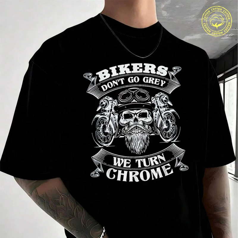 Bikers Don't Go Grey They Turn Chrome Moto Cotton T-Shirt New Men's Casual O-neck Short Sleeve Tees
Bikers Don't Go Grey They Turn Chrome Moto Cotton T-Shirt New Men's Casual O-neck Short Sleeve Tees