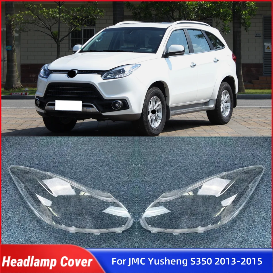 Для JMC Yusheng S350 2013 2014 2015, автомобильные аксессуары для автомобилей, крышка передней фары, стеклянная крышка лампы 
Для JMC Yusheng S350 2013 2014 2015, автомобильные аксессуары для автомобилей, крышка передней фары, стеклянная крышка лампы