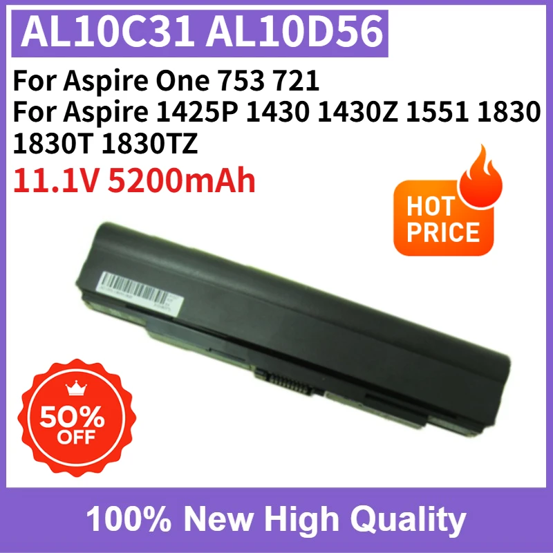 AL10C31 AL10D56 AK.006BT.073 Battery 11.1V 5200mAh for Aspire One 753 721 for Aspire 1425P 1430 1430Z 1551 1830 1830T 1830TZ
AL10C31 AL10D56 AK.006BT.073 Battery 11.1V 5200mAh for Aspire One 753 721 for Aspire 1425P 1430 1430Z 1551 1830 1830T 1830TZ