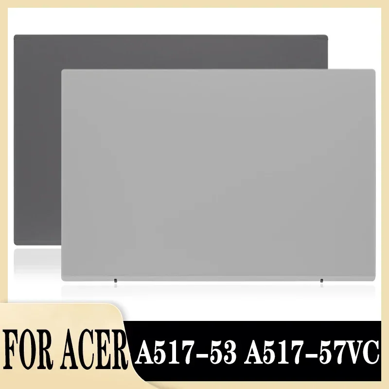 New Lcd Back Cover Top Case for A517-53 A517-57VC Silver Plastic and Gray Metal Top Case AP3UK000210
New Lcd Back Cover Top Case for A517-53 A517-57VC Silver Plastic and Gray Metal Top Case AP3UK000210