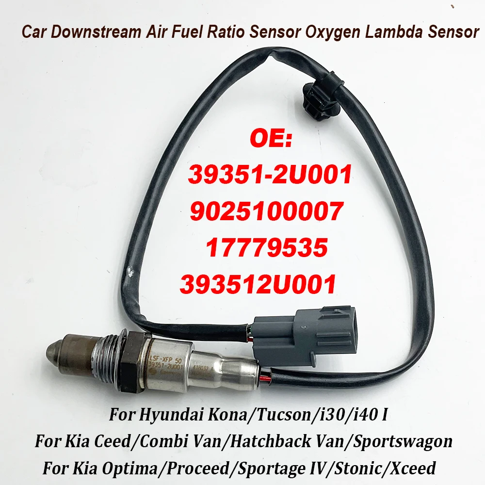 OEM 39351-2U001 Rear Air Fuel Ratio Sensor Oxygen Lambda Sensor 9025100007 17779535 393512U001 For Hyundai Kona Tucson i30 i40 I
OEM 39351-2U001 Rear Air Fuel Ratio Sensor Oxygen Lambda Sensor 9025100007 17779535 393512U001 For Hyundai Kona Tucson i30 i40 I