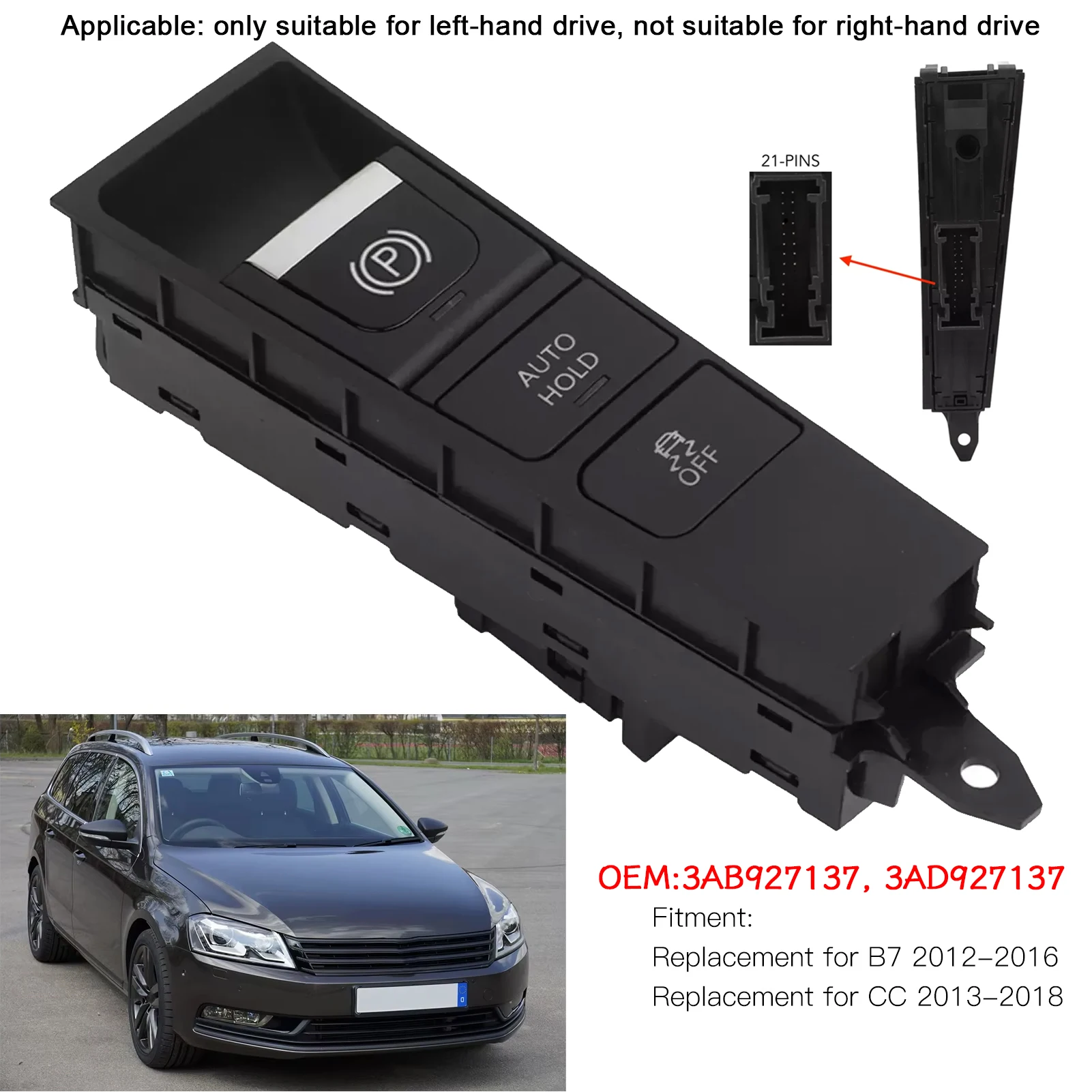 New Auto Hold Switch Car Parking Brake Handbrake Switch Button 3AB927137 for B7 CC 2012‑2018 Replacement
New Auto Hold Switch Car Parking Brake Handbrake Switch Button 3AB927137 for B7 CC 2012‑2018 Replacement