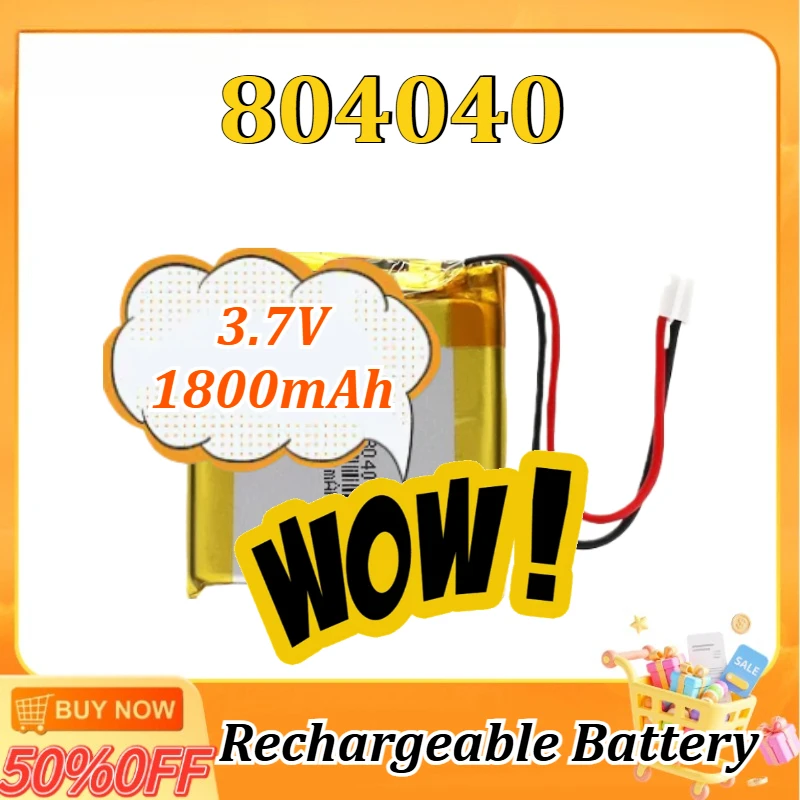 3.7V 1.8Ah 804040 for Mp3 GPS PSP DVD Mobile Phone Video Game PAD E-books Lithium Polymer LiPo Rechargeable Battery Lightweight
3.7V 1.8Ah 804040 for Mp3 GPS PSP DVD Mobile Phone Video Game PAD E-books Lithium Polymer LiPo Rechargeable Battery Lightweight