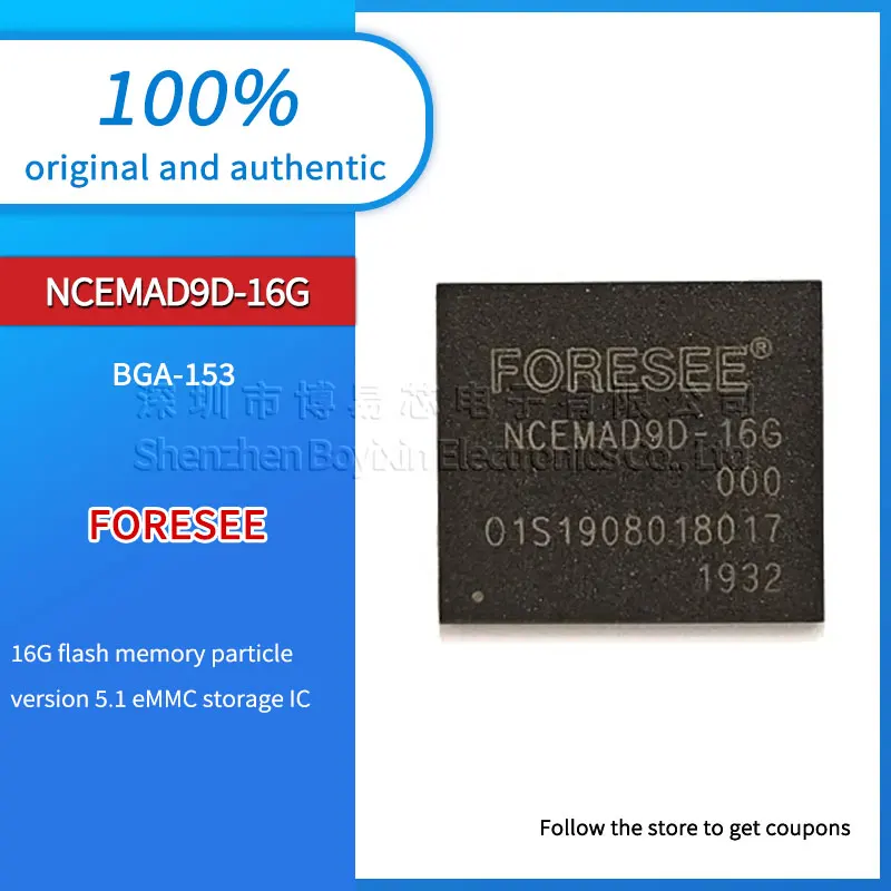 Original genuine NCEMAD9D-16G 16G flash memory particles 5.1 version eMMC BGA-153
Original genuine NCEMAD9D-16G 16G flash memory particles 5.1 version eMMC BGA-153