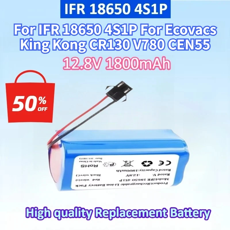 12.8V 1800mAh Battery For IFR 18650 4S1P for Ecovacs King Kong CR130 V780 CEN55 for Lefant M201 M201 Replacement Batteries
12.8V 1800mAh Battery For IFR 18650 4S1P for Ecovacs King Kong CR130 V780 CEN55 for Lefant M201 M201 Replacement Batteries