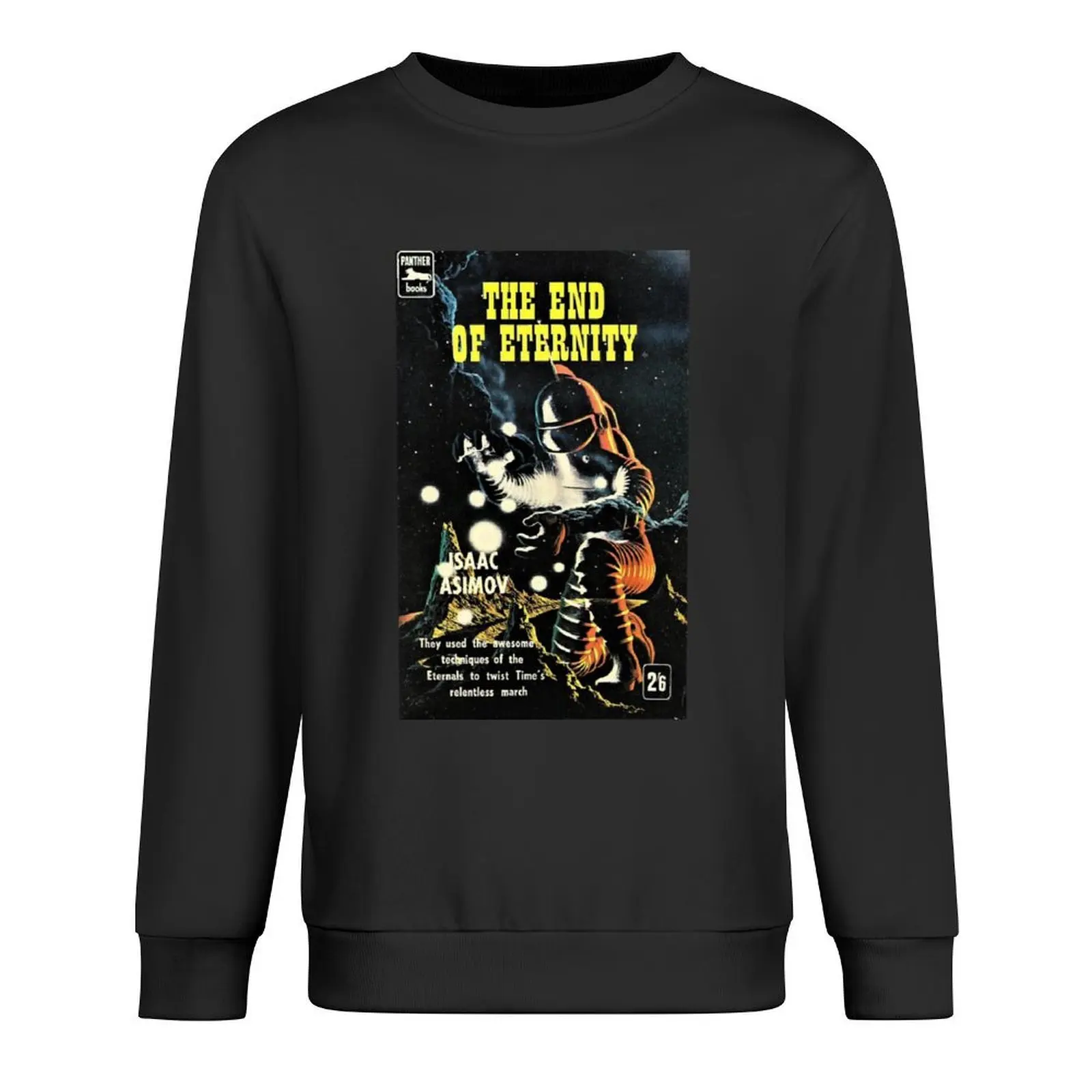 To The End Of Eternity - Isaac Asimov Pullover men wear tracksuit men men's sweat-shirt anime clothing sweatshirt men
To The End Of Eternity - Isaac Asimov Pullover men wear tracksuit men men's sweat-shirt anime clothing sweatshirt men