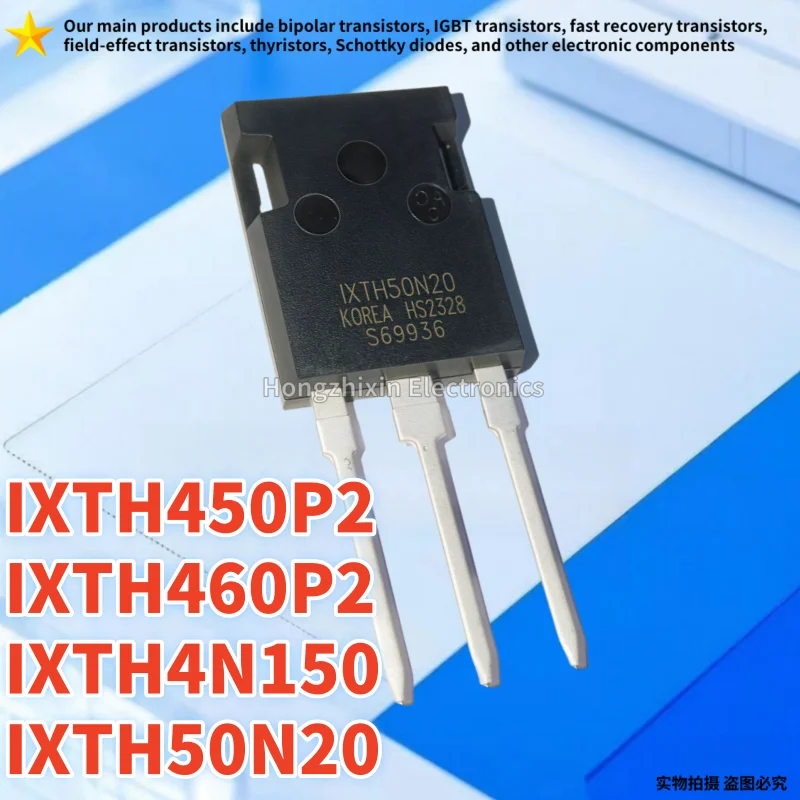 10PCS NEW 100% quality IXTH450P2 450P2 IXTH460P2 460P2 IXTH4N150 4N150 IXTH50N20 50N20 TO-247 MOSFET
10PCS NEW 100% quality IXTH450P2 450P2 IXTH460P2 460P2 IXTH4N150 4N150 IXTH50N20 50N20 TO-247 MOSFET