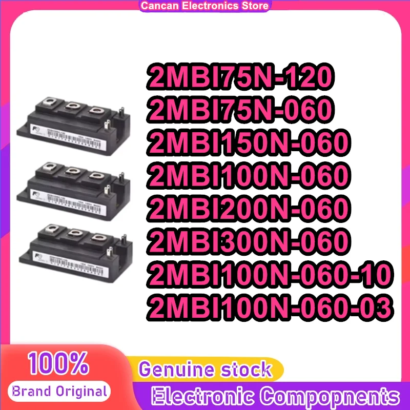 2MBI75N-120 2MBI75N-060 2MBI150N-060 2MBI100N-060 2MBI200N-060 2MBI300N-060 2MBI100N-060-10 2MBI100N-060-03 New Original
2MBI75N-120 2MBI75N-060 2MBI150N-060 2MBI100N-060 2MBI200N-060 2MBI300N-060 2MBI100N-060-10 2MBI100N-060-03 New Original