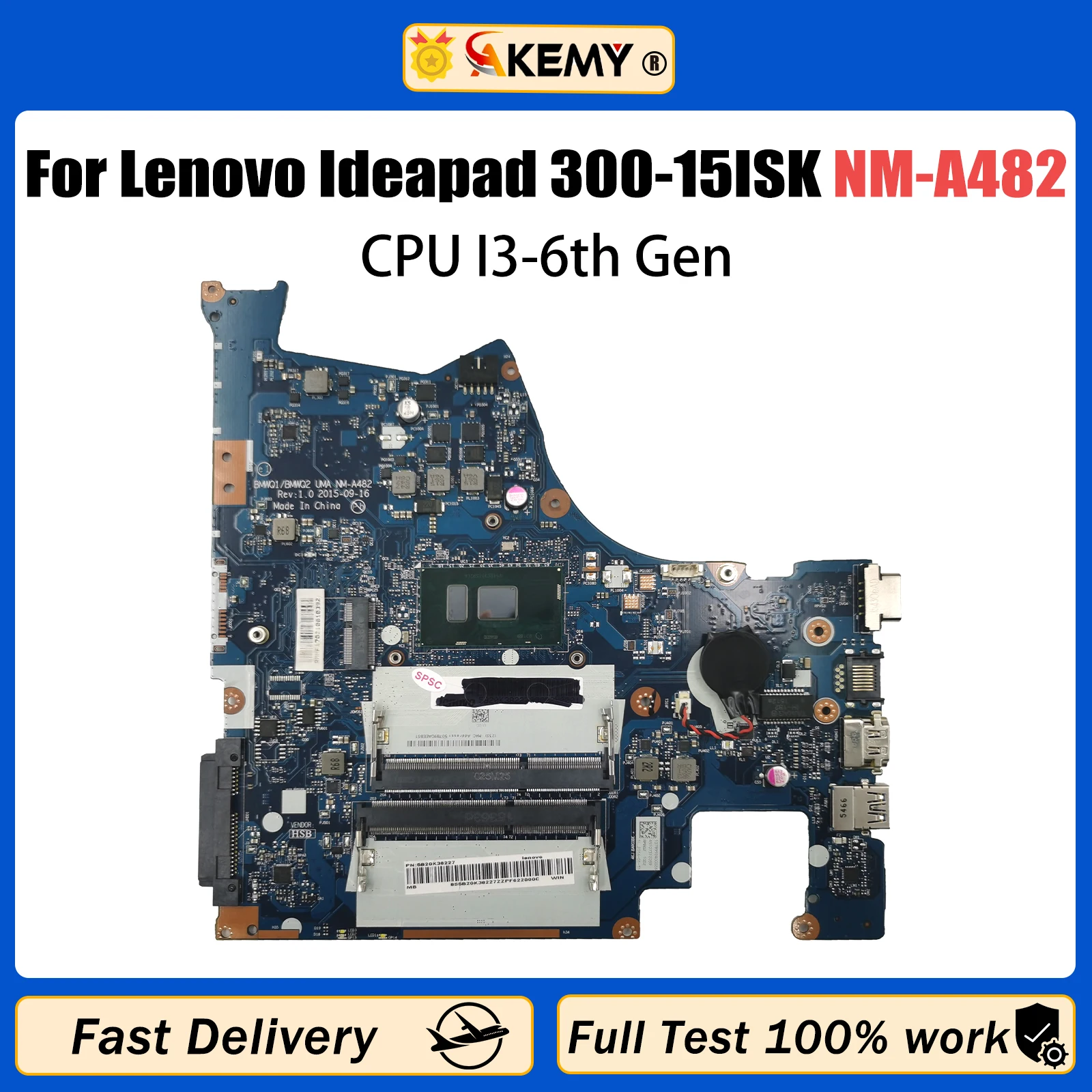 AKEMY 5B20K38201 NM-A482 Mainboard For Lenovo Ideapad 300-15ISK Laptop Motherboard With I3-6th Gen C
AKEMY 5B20K38201 NM-A482 Mainboard For Lenovo Ideapad 300-15ISK Laptop Motherboard With I3-6th Gen C
