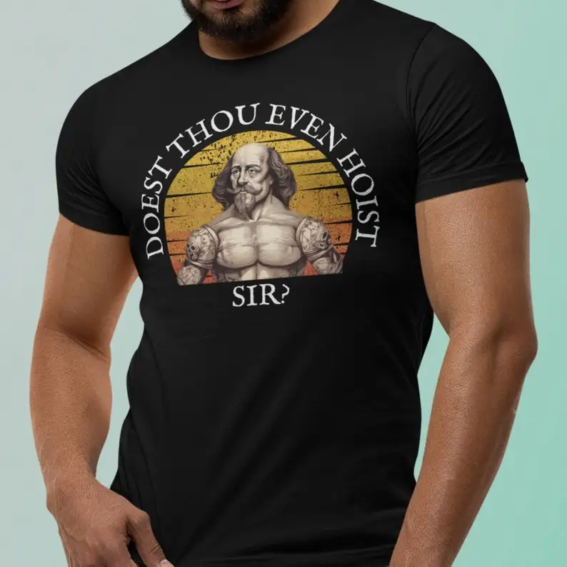 Sarcastic Gym Shirt, Funny Shirt Funny, Shakespeare Doest thou even hoist, Gift for
Sarcastic Gym Shirt, Funny Shirt Funny, Shakespeare Doest thou even hoist, Gift for