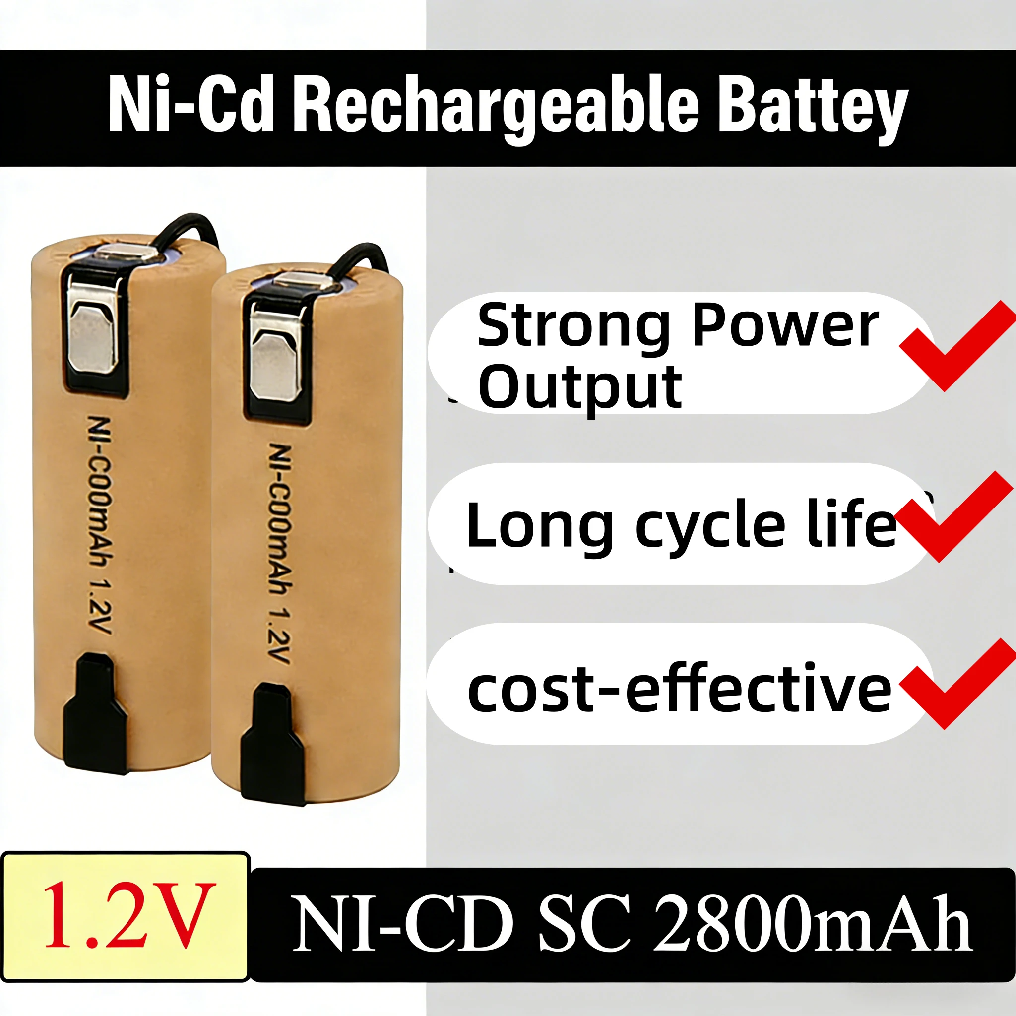 1.2V 2800mah Screwdriver Electric Drill SC Batteries Sub C Ni-Cd Rechargeable Battey with Tab Power Tool NiCd SUBC Cells
1.2V 2800mah Screwdriver Electric Drill SC Batteries Sub C Ni-Cd Rechargeable Battey with Tab Power Tool NiCd SUBC Cells