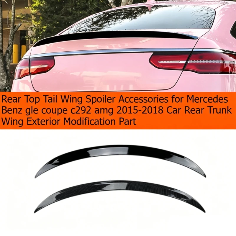 Rear Top Tail Wing Spoiler Accessories for Mercedes Benz Gle Coupe C292 Amg 2015-2018 Car Rear Trunk Wing Modification Part
Rear Top Tail Wing Spoiler Accessories for Mercedes Benz Gle Coupe C292 Amg 2015-2018 Car Rear Trunk Wing Modification Part