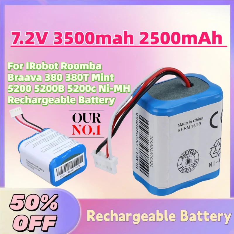 High-Quality 7.2V 3500mah 2500mAh Battery for IRobot Roomba Braava 380 380T Mint 5200 5200B 5200c Ni-MH Rechargeable Battery
High-Quality 7.2V 3500mah 2500mAh Battery for IRobot Roomba Braava 380 380T Mint 5200 5200B 5200c Ni-MH Rechargeable Battery