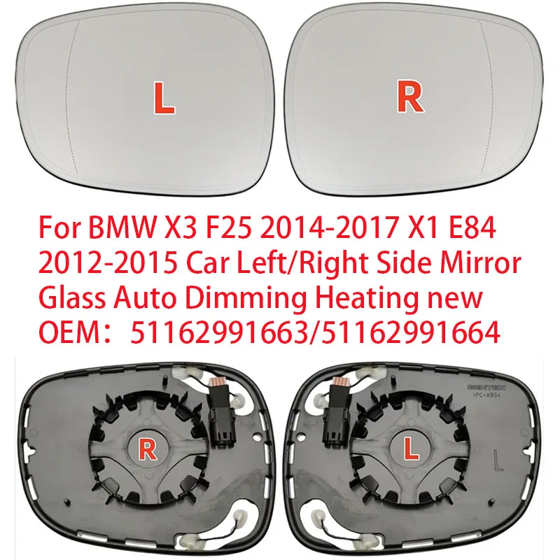 For BMW X3 F25 2014-2017 X1 E84 2012-2015 Car Left/Right Side Mirror Glass Auto Dimming Heating new OEM:51162991663/51162991664
For BMW X3 F25 2014-2017 X1 E84 2012-2015 Car Left/Right Side Mirror Glass Auto Dimming Heating new OEM:51162991663/51162991664