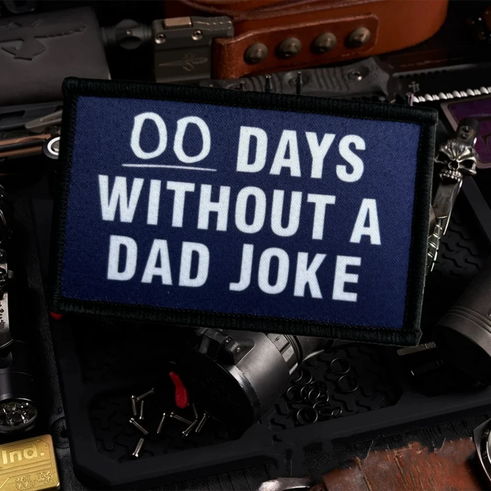 0 Days Without a Dad Joke Tactical Patch Funny Printed Hook&Loop Armband Military Army Morale Badge Clothing Backpack Stickers
0 Days Without a Dad Joke Tactical Patch Funny Printed Hook&Loop Armband Military Army Morale Badge Clothing Backpack Stickers
