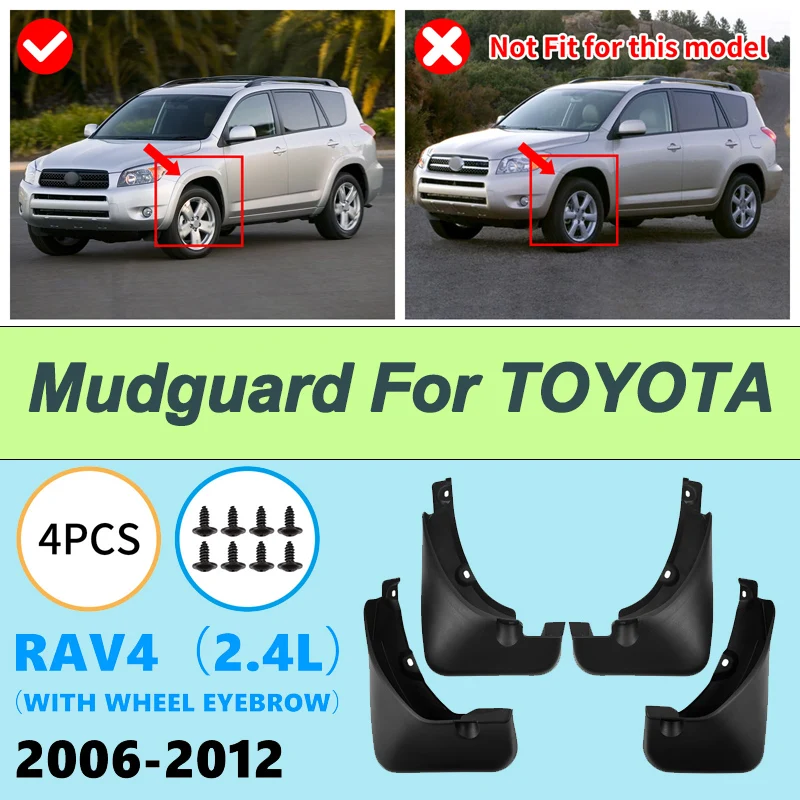For TOYOTA RAV4 2.4L With Wheel Eyebrow 2006-2012 Automotive Tire Mudguard Waterproof Prevent Mud Splashing Car Mud Flaps 4pc
For TOYOTA RAV4 2.4L With Wheel Eyebrow 2006-2012 Automotive Tire Mudguard Waterproof Prevent Mud Splashing Car Mud Flaps 4pc