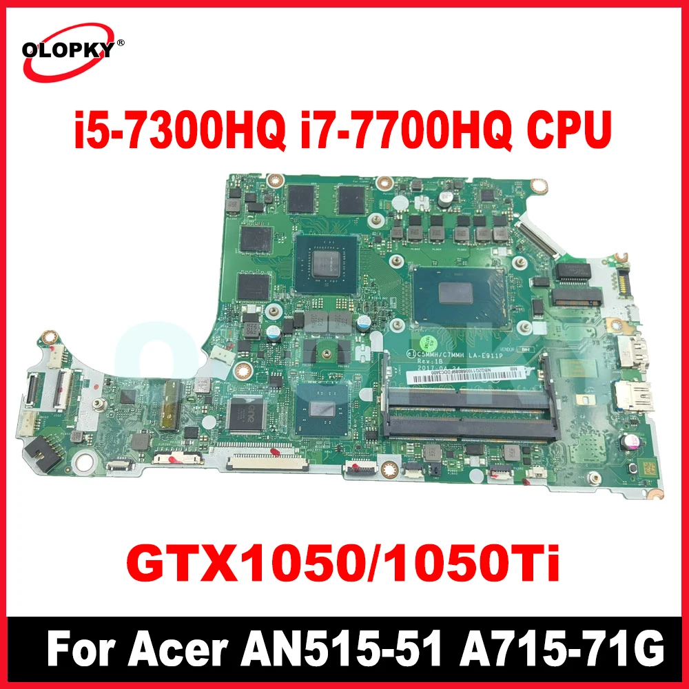 LA-E911P Материнская плата с процессором i5-7300HQ i7-7700HQ GTX1050 GPU для Acer AN515-51 A715-71G Материнская плата для ноутбука NBQ2Q1100
LA-E911P Материнская плата с процессором i5-7300HQ i7-7700HQ GTX1050 GPU для Acer AN515-51 A715-71G Материнская плата для ноутбука NBQ2Q1100