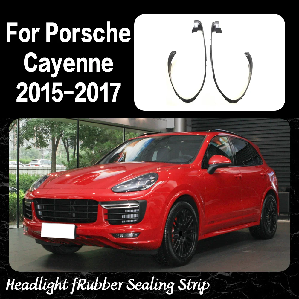 Headlight Parts For Porsche Cayenne 2015 2016 2017 Headlight Rubber Sealing Strip Trim Lampshade Washer Seal Strip Gasket
Headlight Parts For Porsche Cayenne 2015 2016 2017 Headlight Rubber Sealing Strip Trim Lampshade Washer Seal Strip Gasket