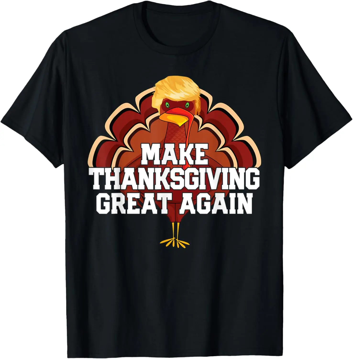 MAKE THANKSGIVING GREAT AGAIN Trump Турция Забавная мужская женская футболка
MAKE THANKSGIVING GREAT AGAIN Trump Турция Забавная мужская женская футболка