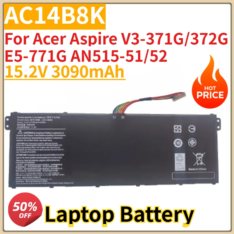 High Quality New AC14B8K Laptop Battery 15.2V 3090mAh For Acer Aspire V3-371G/372G E5-771G AN515-51/52
High Quality New AC14B8K Laptop Battery 15.2V 3090mAh For Acer Aspire V3-371G/372G E5-771G AN515-51/52