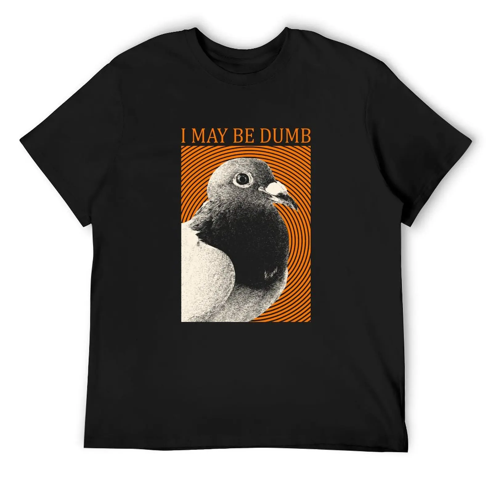 I may be dumb Pigeon T-Shirt tees aesthetic clothes plus size tops customs design your own mens shirts graphic tee
I may be dumb Pigeon T-Shirt tees aesthetic clothes plus size tops customs design your own mens shirts graphic tee