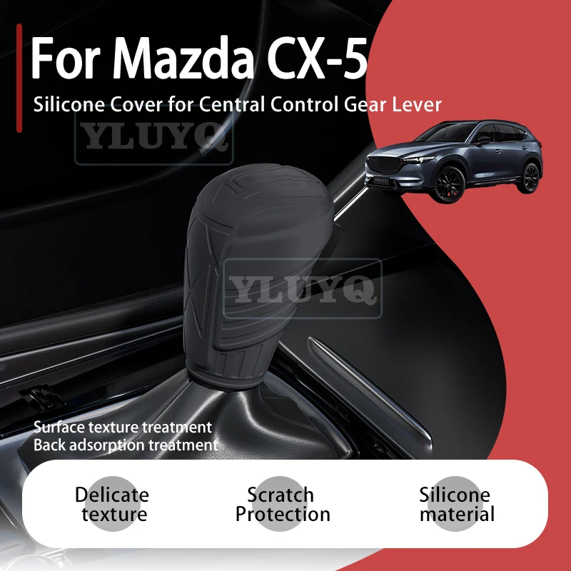For Mazda CX-5 gear shift knob cover, silicone, anti-slip, full wrap, decorative car interior accessory
For Mazda CX-5 gear shift knob cover, silicone, anti-slip, full wrap, decorative car interior accessory