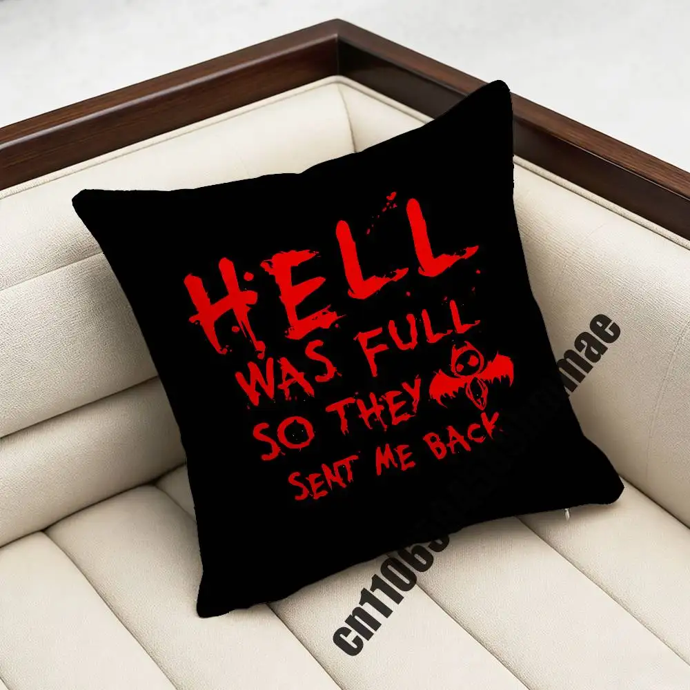 For Hell Is Full So They Sent Me Back Throw Pillow Case Sham 30x30cm 45x45cm 50x50cm Square Office Cushion Cover
For Hell Is Full So They Sent Me Back Throw Pillow Case Sham 30x30cm 45x45cm 50x50cm Square Office Cushion Cover