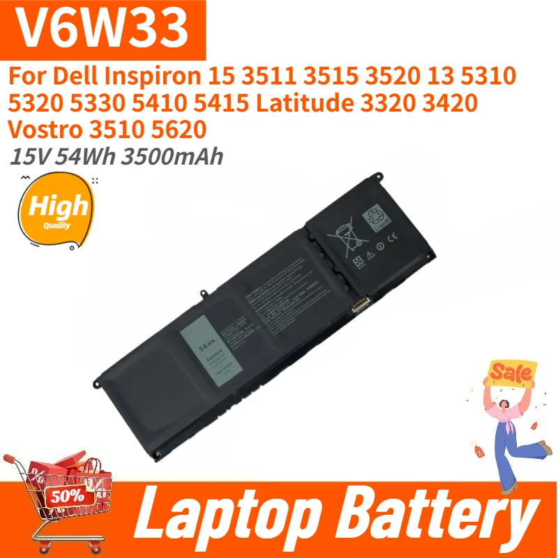 High Quality V6W33 Laptop Battery 15V 54Wh 3500mAh For Dell latitude 3320 3520 3420 inspiron 13 5310 5320 15 3511 5515 5518
High Quality V6W33 Laptop Battery 15V 54Wh 3500mAh For Dell latitude 3320 3520 3420 inspiron 13 5310 5320 15 3511 5515 5518