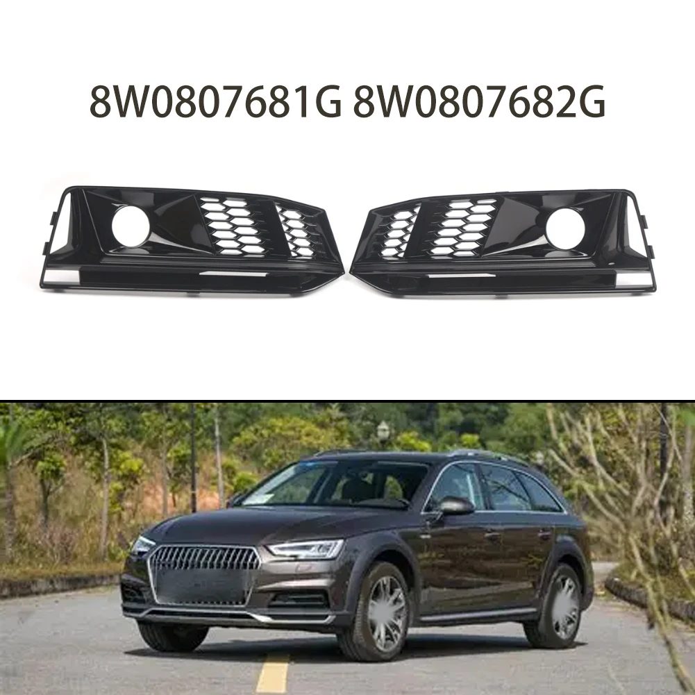 Car Front Fog Light Grill Front Bumper Grille FOR A4 B9 For S-LINE 2015-2018 8W0807681G 8W0807682G Accessories
Car Front Fog Light Grill Front Bumper Grille FOR A4 B9 For S-LINE 2015-2018 8W0807681G 8W0807682G Accessories