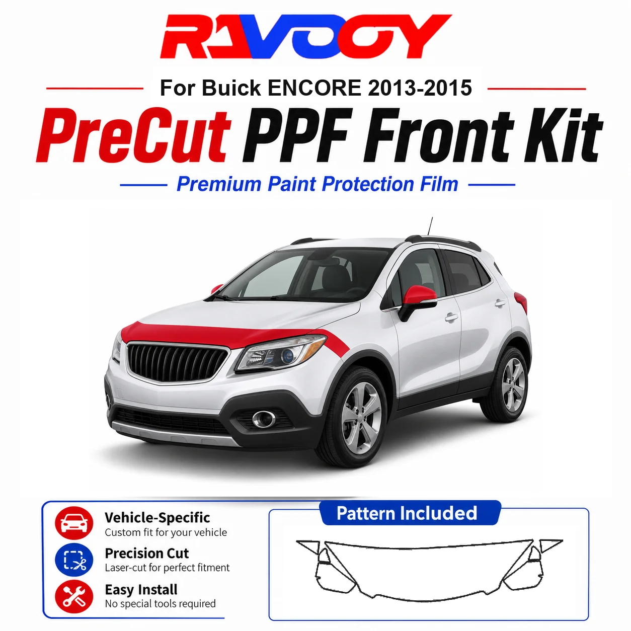 8.5mil TPU Precut PPF Kit For Buick ENCORE 2013-2015 - Hood, Fenders & Mirror Set - Self-Healing Clear Bra Film
8.5mil TPU Precut PPF Kit For Buick ENCORE 2013-2015 - Hood, Fenders & Mirror Set - Self-Healing Clear Bra Film