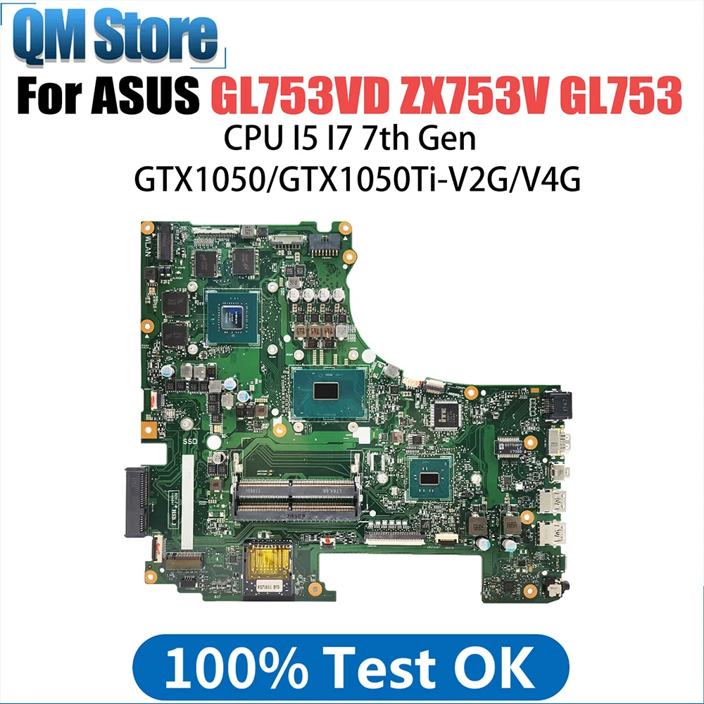 Материнская плата для ноутбука GL753V, модель GL753VD GL753VE FX753V ZX753V GL753, i5 i7 7-го поколения GTX1050 GTX1050Ti
Материнская плата для ноутбука GL753V, модель GL753VD GL753VE FX753V ZX753V GL753, i5 i7 7-го поколения GTX1050 GTX1050Ti