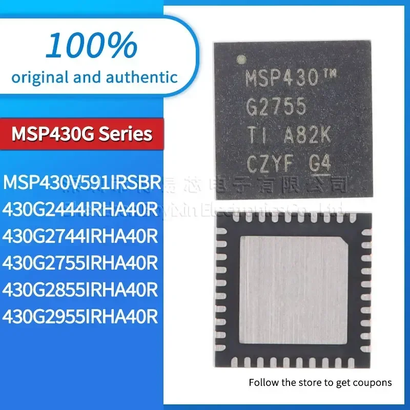 MSP430G2444IRHA40R MSP430G2744IRHA40R MSP430G2755IRHA40R MSP430G2855IRHA40R MSP430G2955IRHA40R MSP430V591IRSBR plastic shell
MSP430G2444IRHA40R MSP430G2744IRHA40R MSP430G2755IRHA40R MSP430G2855IRHA40R MSP430G2955IRHA40R MSP430V591IRSBR plastic shell