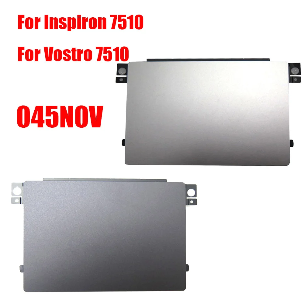 045N0V 45N0V Laptop Touchpad For DELL For Inspiron 15 7510 For Vostro 7510 P106F002 Silver Gray New
045N0V 45N0V Laptop Touchpad For DELL For Inspiron 15 7510 For Vostro 7510 P106F002 Silver Gray New