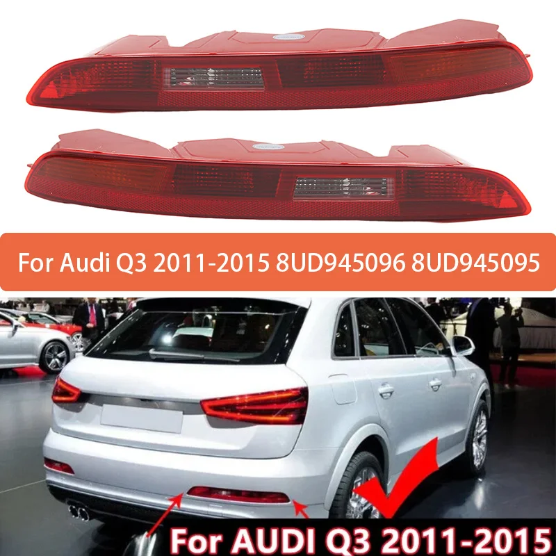 Rear Fog Lamp For Audi Q3 2011 2012 2013 2014 2015 Rear Bumper Signal Light Reflector 8UD945096B 8UD945095B
Rear Fog Lamp For Audi Q3 2011 2012 2013 2014 2015 Rear Bumper Signal Light Reflector 8UD945096B 8UD945095B