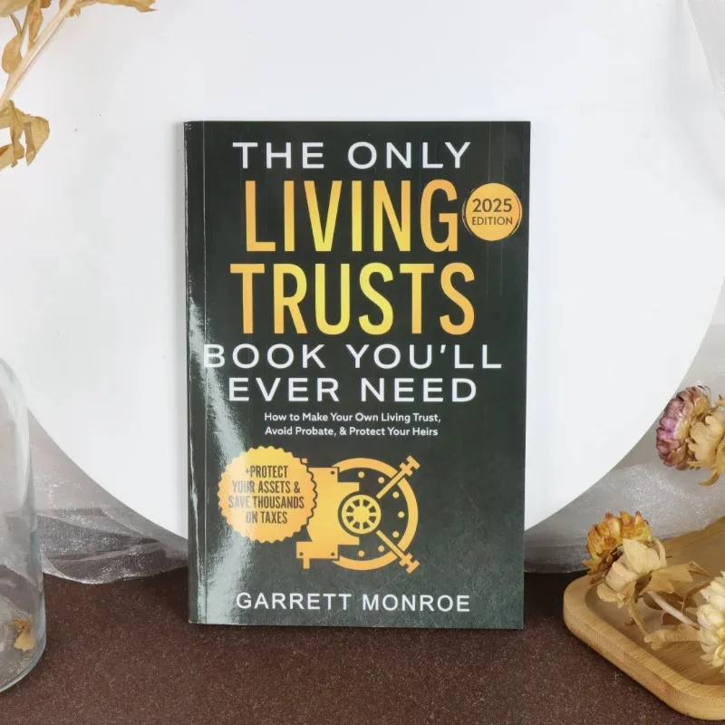 The Only Living Trusts Book You'll Ever Need 2025 /2026Edition: How to Make Your Own Living Trust, Avoid Probate & Protect Heirs
The Only Living Trusts Book You'll Ever Need 2025 /2026Edition: How to Make Your Own Living Trust, Avoid Probate & Protect Heirs