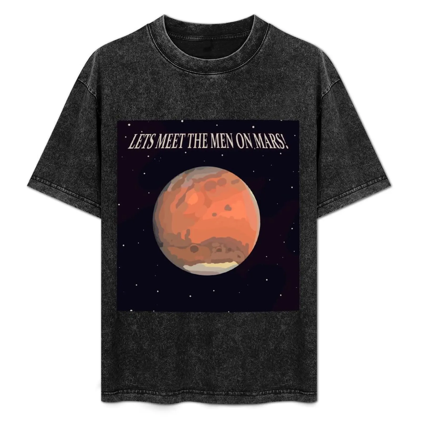 Let's Meet The Men On Mars! T-Shirt Big and Tall Basic Tee Shirt
Let's Meet The Men On Mars! T-Shirt Big and Tall Basic Tee Shirt