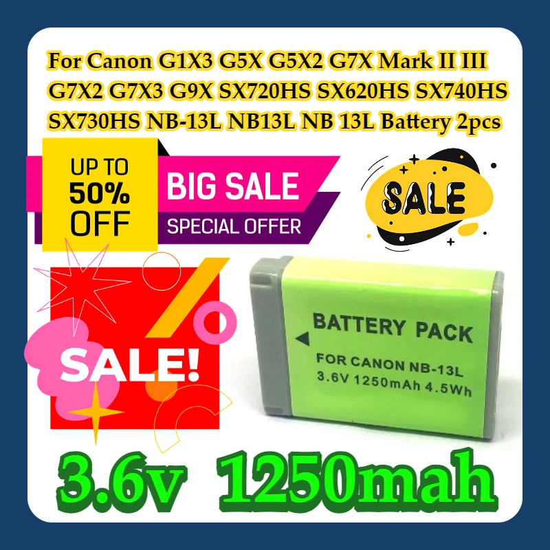 For Canon G1X3 G5X G5X2 G7X Mark II III G7X2 G7X3 G9X SX720HS SX620HS SX740HS SX730HS NB-13L NB13L NB 13L Battery 2pcs
For Canon G1X3 G5X G5X2 G7X Mark II III G7X2 G7X3 G9X SX720HS SX620HS SX740HS SX730HS NB-13L NB13L NB 13L Battery 2pcs