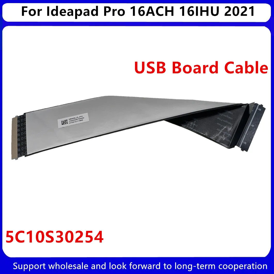 New For Kailxuling Ideapad Pro 16ACH 16IHU 2021 USB Board Cable 5C10S30254 NB303
New For Kailxuling Ideapad Pro 16ACH 16IHU 2021 USB Board Cable 5C10S30254 NB303