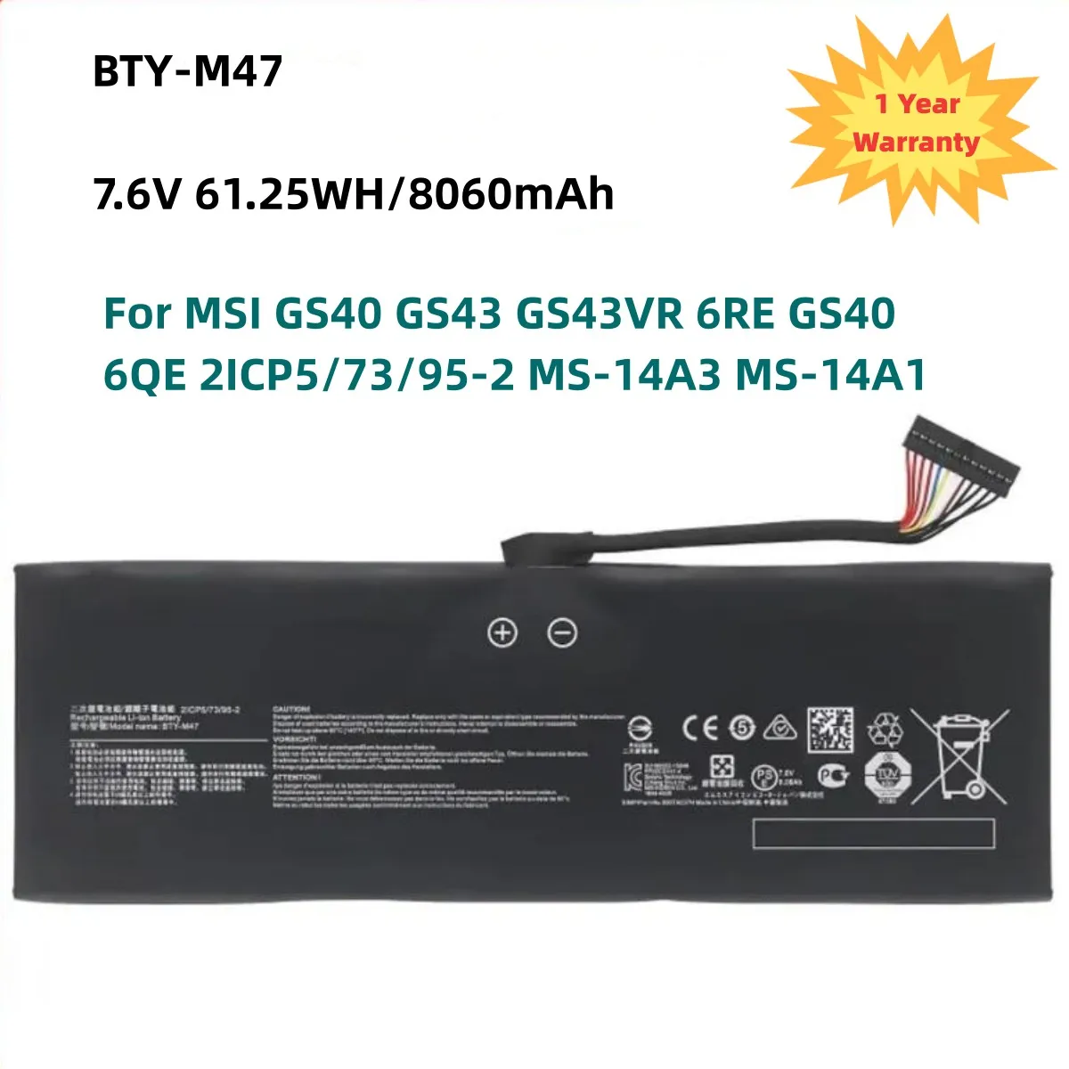 BTY-M47 Laptop Battery for MSI GS40 GS43 GS43VR 6RE GS40 6QE 2ICP5/73/95-2 MS-14A3 MS-14A1 7.6V 61.25WH/8060mAh
BTY-M47 Laptop Battery for MSI GS40 GS43 GS43VR 6RE GS40 6QE 2ICP5/73/95-2 MS-14A3 MS-14A1 7.6V 61.25WH/8060mAh