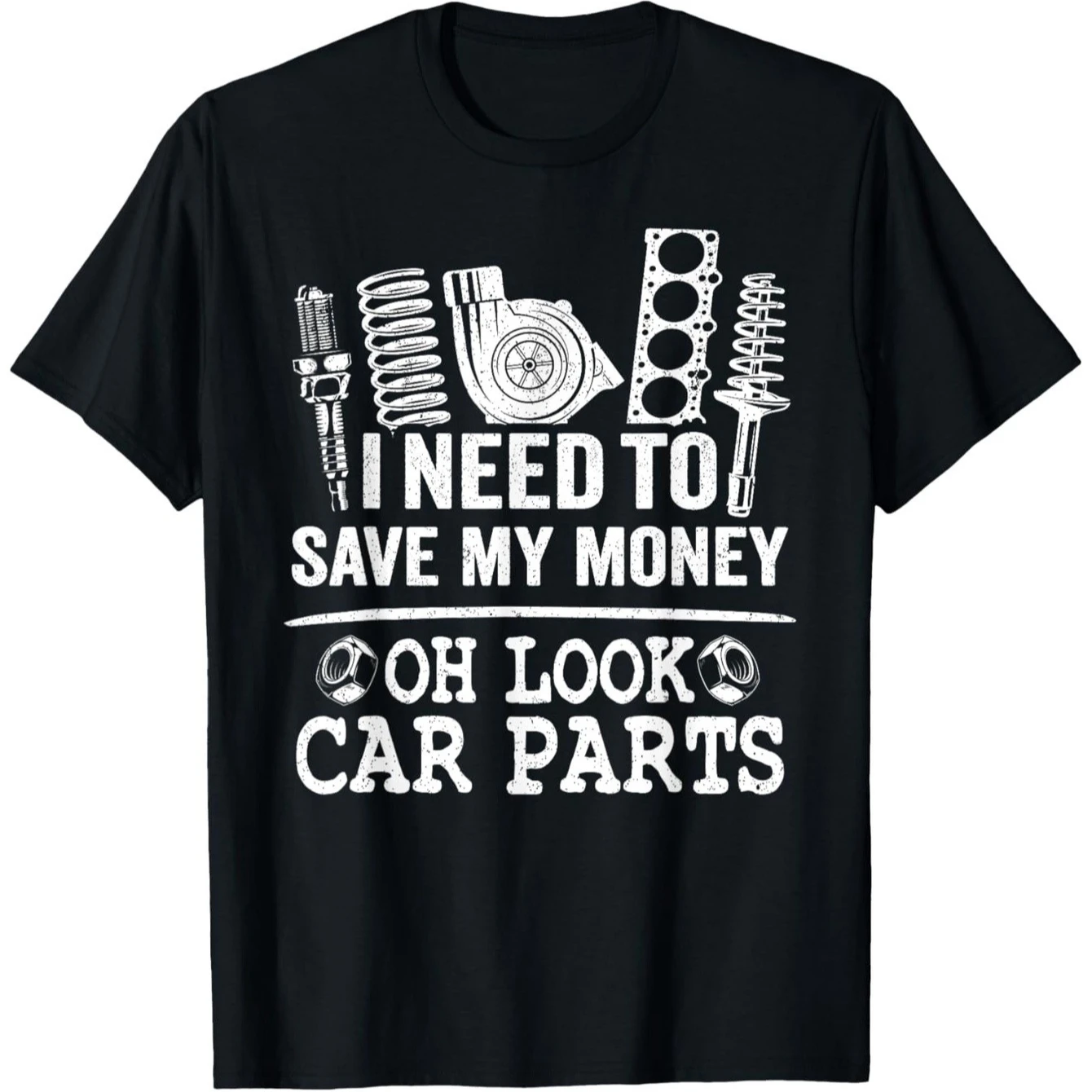 I Need To Save My Money Oh Look Car Parts Car T-Shirt 100% Cotton O-Neck Short Sleeve Summer Casual Mens T-shirt Streetwear
I Need To Save My Money Oh Look Car Parts Car T-Shirt 100% Cotton O-Neck Short Sleeve Summer Casual Mens T-shirt Streetwear