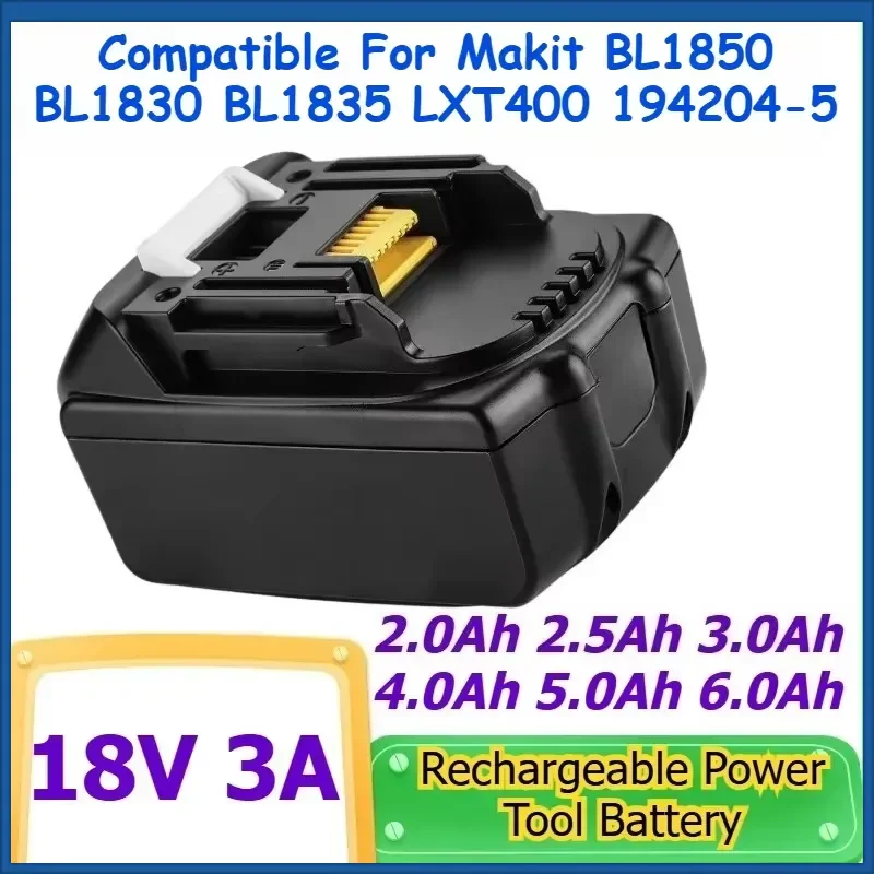 18V 3A 2.0Ah 2.5Ah 3.0Ah 4.0Ah 5.0Ah 6.0Ah Rechargeable Power Tool Li-ion Battery for Makit BL1850 BL1830 BL1835 LXT400
18V 3A 2.0Ah 2.5Ah 3.0Ah 4.0Ah 5.0Ah 6.0Ah Rechargeable Power Tool Li-ion Battery for Makit BL1850 BL1830 BL1835 LXT400