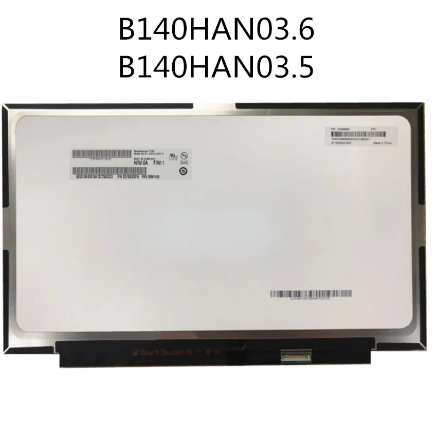 B140HAN03.5 B140HAN03.6 B140HAN03.1 LCD Screen Display Digitizer Panel Replacement 1920X1080 30 pin IPS 72% NTSC
B140HAN03.5 B140HAN03.6 B140HAN03.1 LCD Screen Display Digitizer Panel Replacement 1920X1080 30 pin IPS 72% NTSC