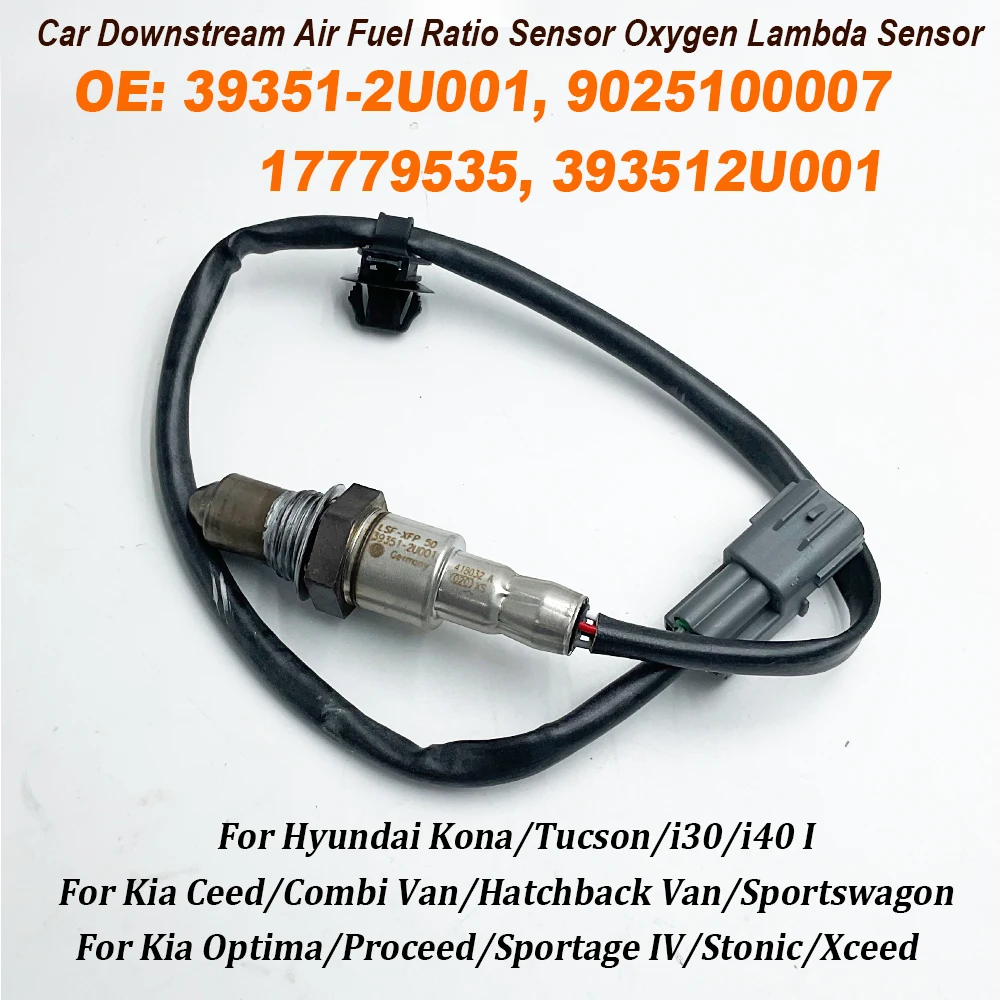 39351-2U001 For Hyundai Kona Tucson i30 i40 Downstream Air Fuel Ratio Sensor Oxygen Lambda Sensor 9025100007 17779535 393512U001 
39351-2U001 For Hyundai Kona Tucson i30 i40 Downstream Air Fuel Ratio Sensor Oxygen Lambda Sensor 9025100007 17779535 393512U001