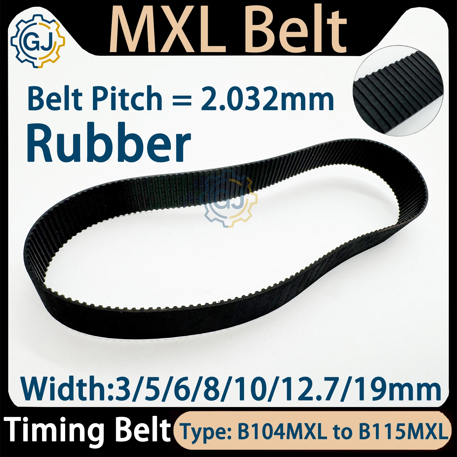 MXL Timing belt B104MXL to B115MXL Belt Width 3-19mm B105 B106 B107 B108 B109 B110 B111 B112 B113 B114 Closed-Loop Belt MXL Belt
MXL Timing belt B104MXL to B115MXL Belt Width 3-19mm B105 B106 B107 B108 B109 B110 B111 B112 B113 B114 Closed-Loop Belt MXL Belt