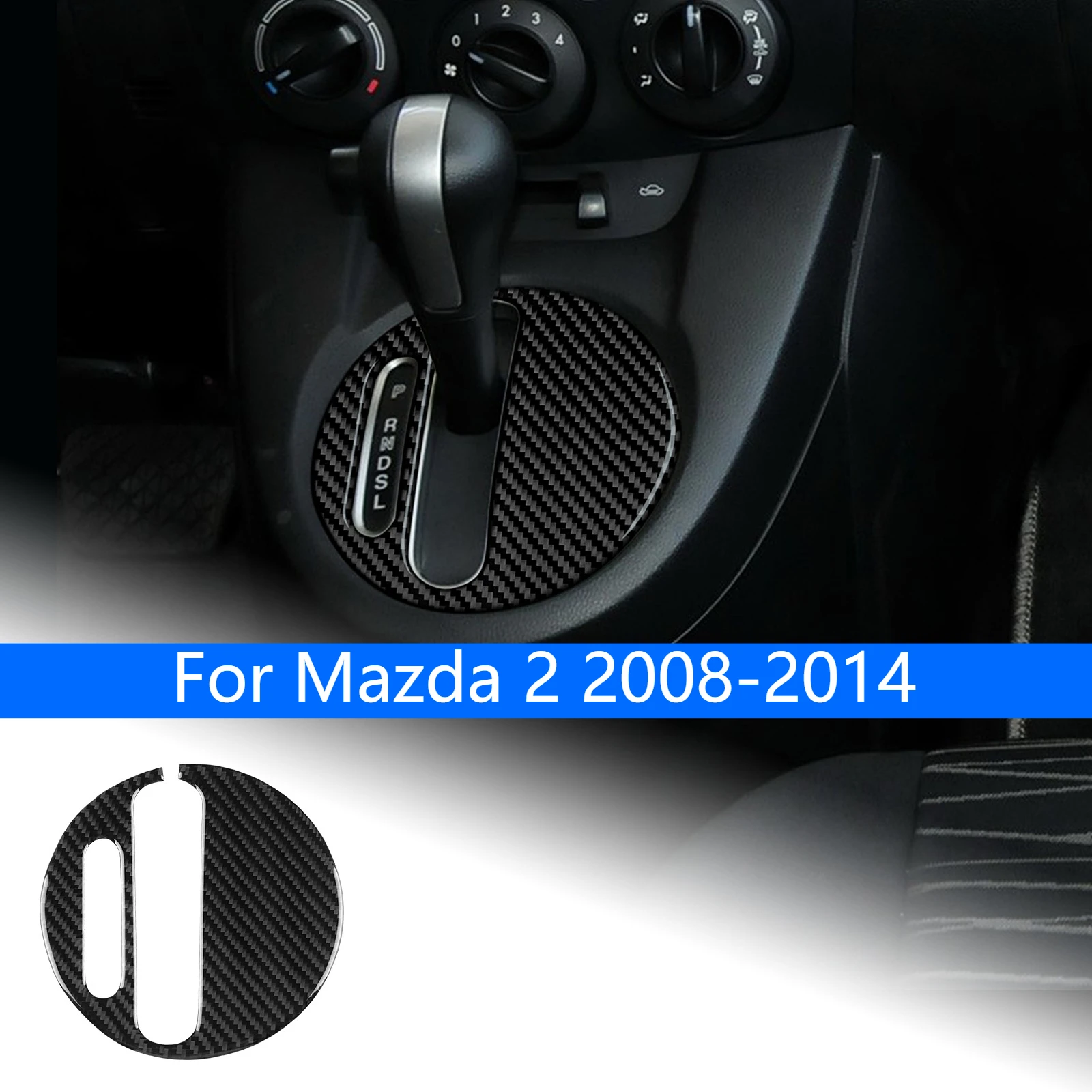 Carbon Fiber For Mazda 2 2008-2014 Automatic Gear Shift Inner Frame Trim Anti Scratch Interior Decor Modification Car Accessorie
Carbon Fiber For Mazda 2 2008-2014 Automatic Gear Shift Inner Frame Trim Anti Scratch Interior Decor Modification Car Accessorie
