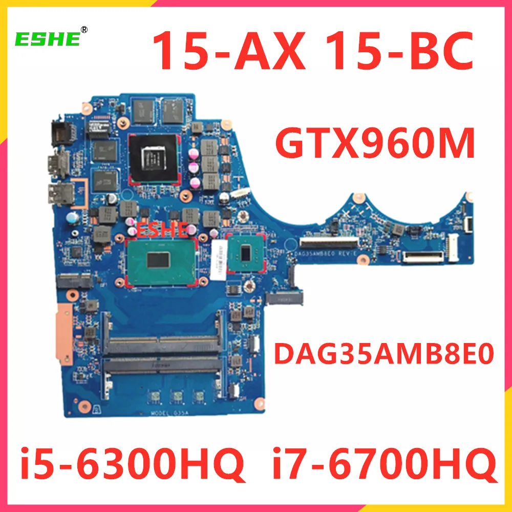 For HP 15-AX 15-bc015tx 15-BC Laptop Motherboard With i5-6300HQ i7-6700HQ CPU GTX960M GPU DAG35AMB8E0 G35A 856674-001 856678-001
For HP 15-AX 15-bc015tx 15-BC Laptop Motherboard With i5-6300HQ i7-6700HQ CPU GTX960M GPU DAG35AMB8E0 G35A 856674-001 856678-001